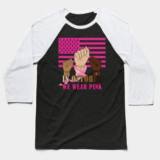 In October We Wear Pink Ribbon Breast Cancer Awareness Baseball T-Shirt